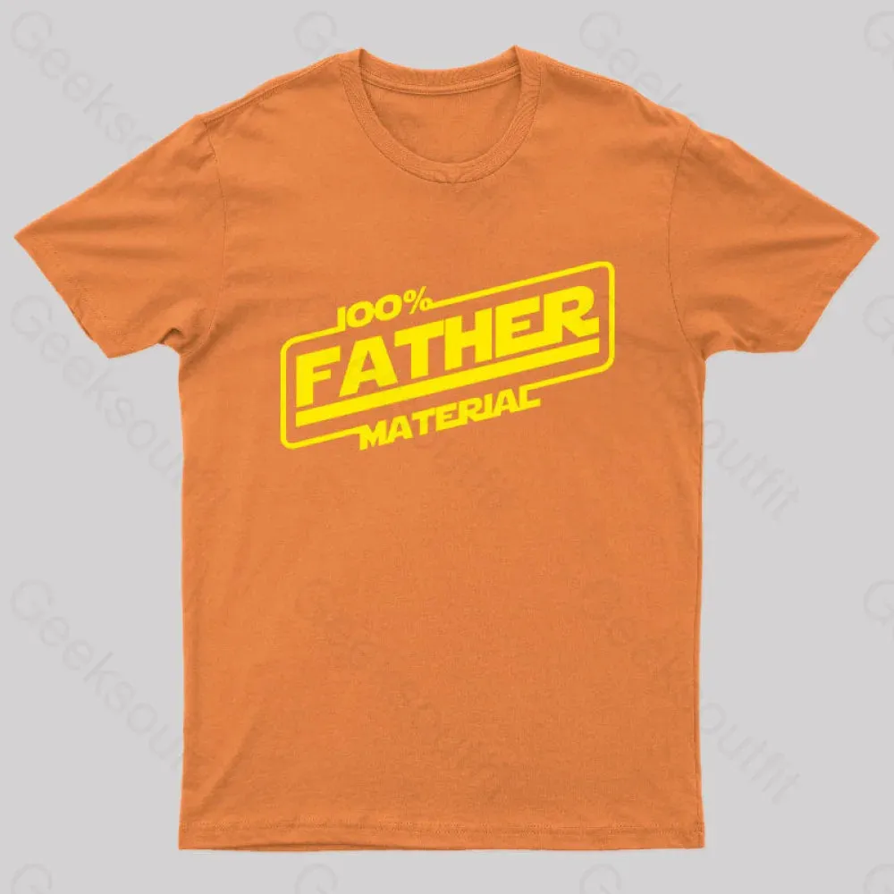 100% Father Material Geek T-Shirt