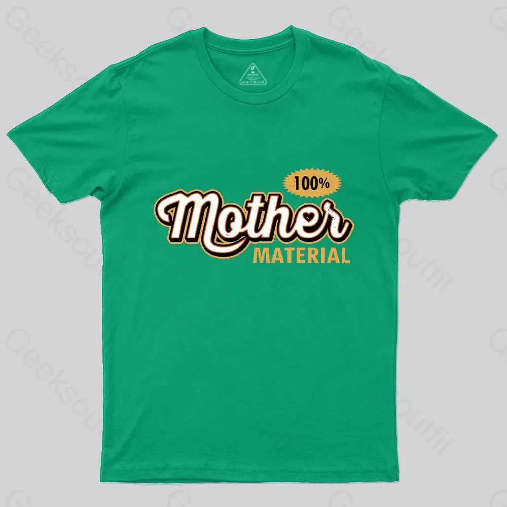 100% Mom Material T-Shirt