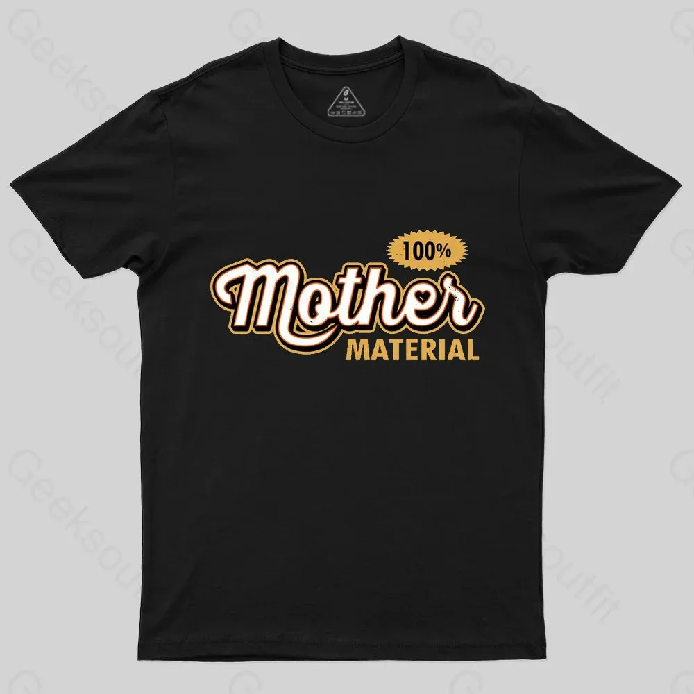 100% Mom Material T-Shirt