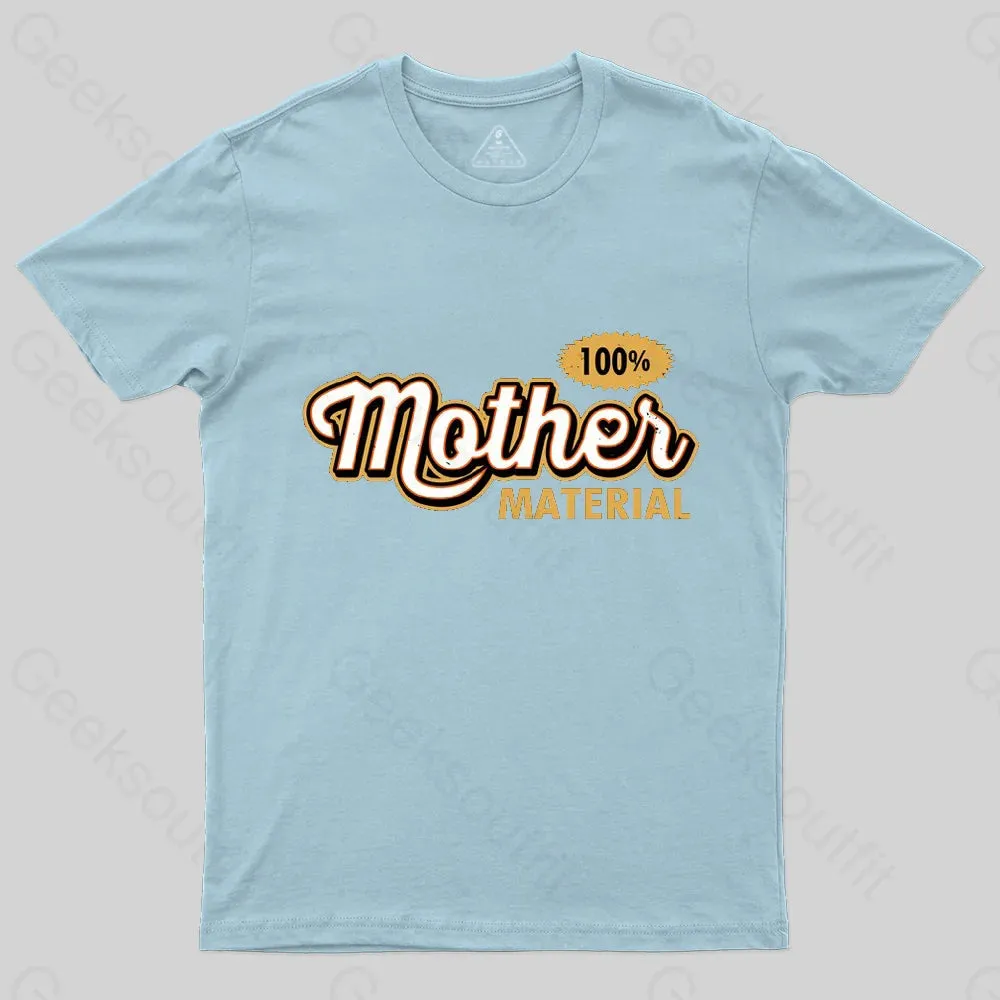 100% Mom Material T-Shirt