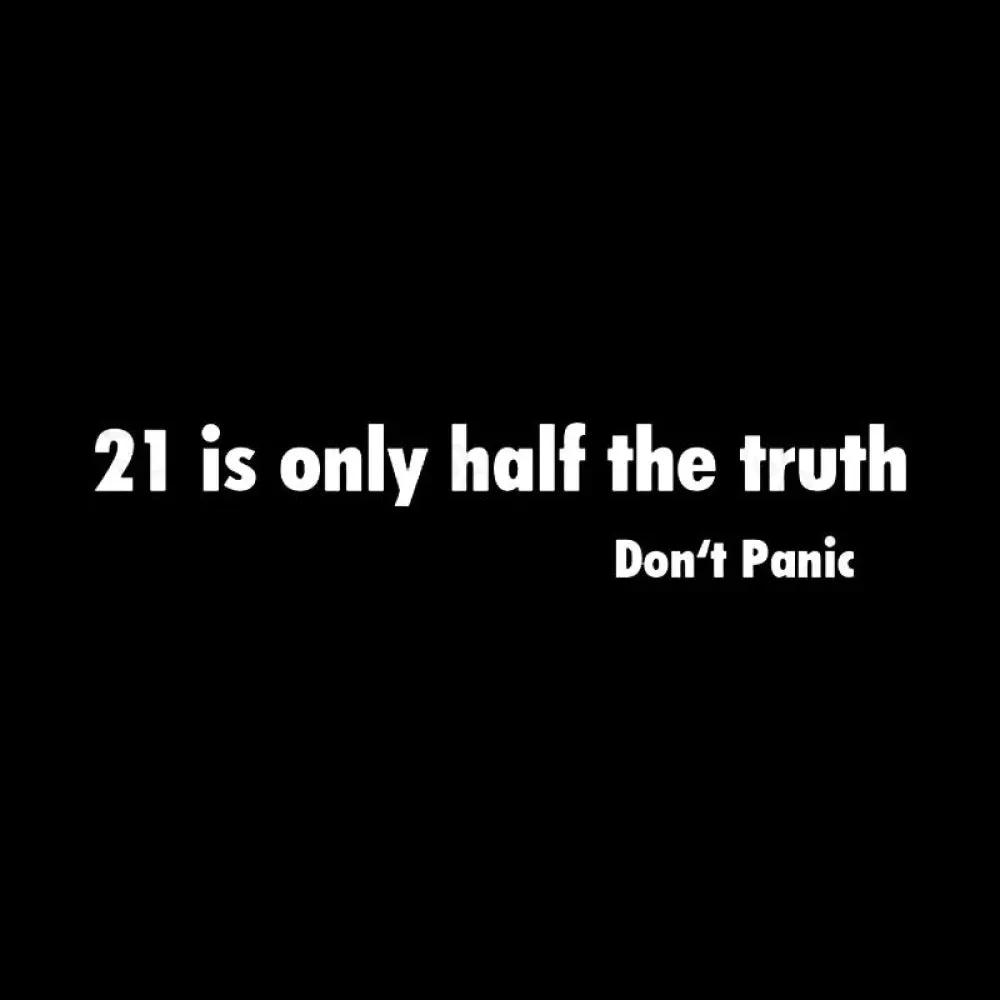 21 Is Only Half The Truth Geek T-Shirt