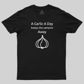 A Garlic a Day Keeps the Vampire Away T-Shirt