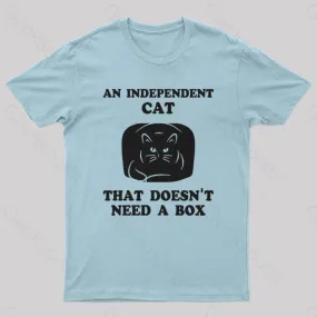 A Independent Cat That Doesn't Need Box T-Shirt