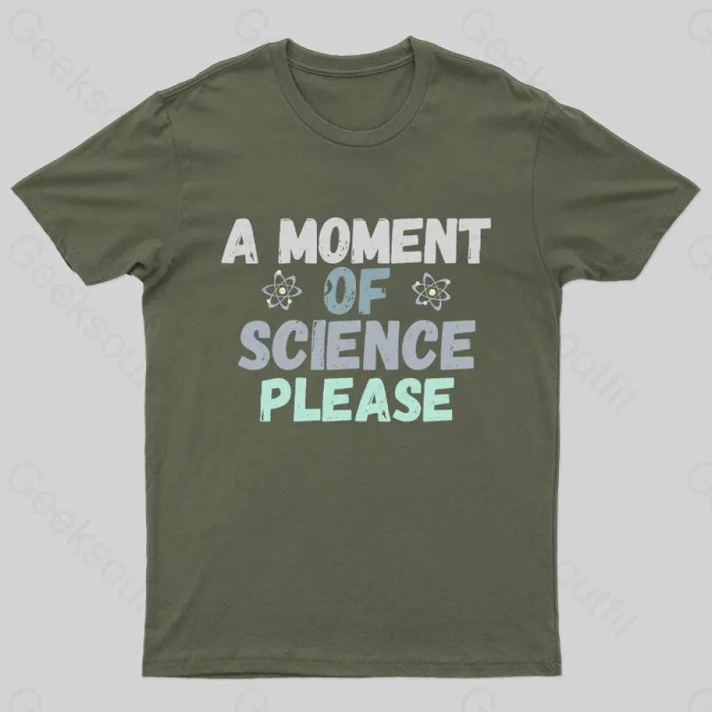 A Moment of Science Please Nerd T-Shirt