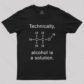 Alcohol Is A Solution T-Shirt