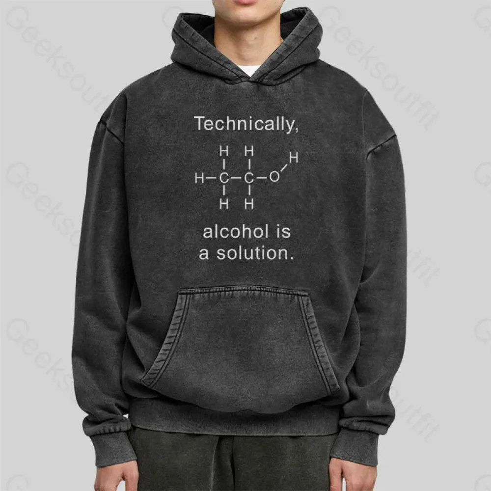 Alcohol Is A Solution Washed Hoodie