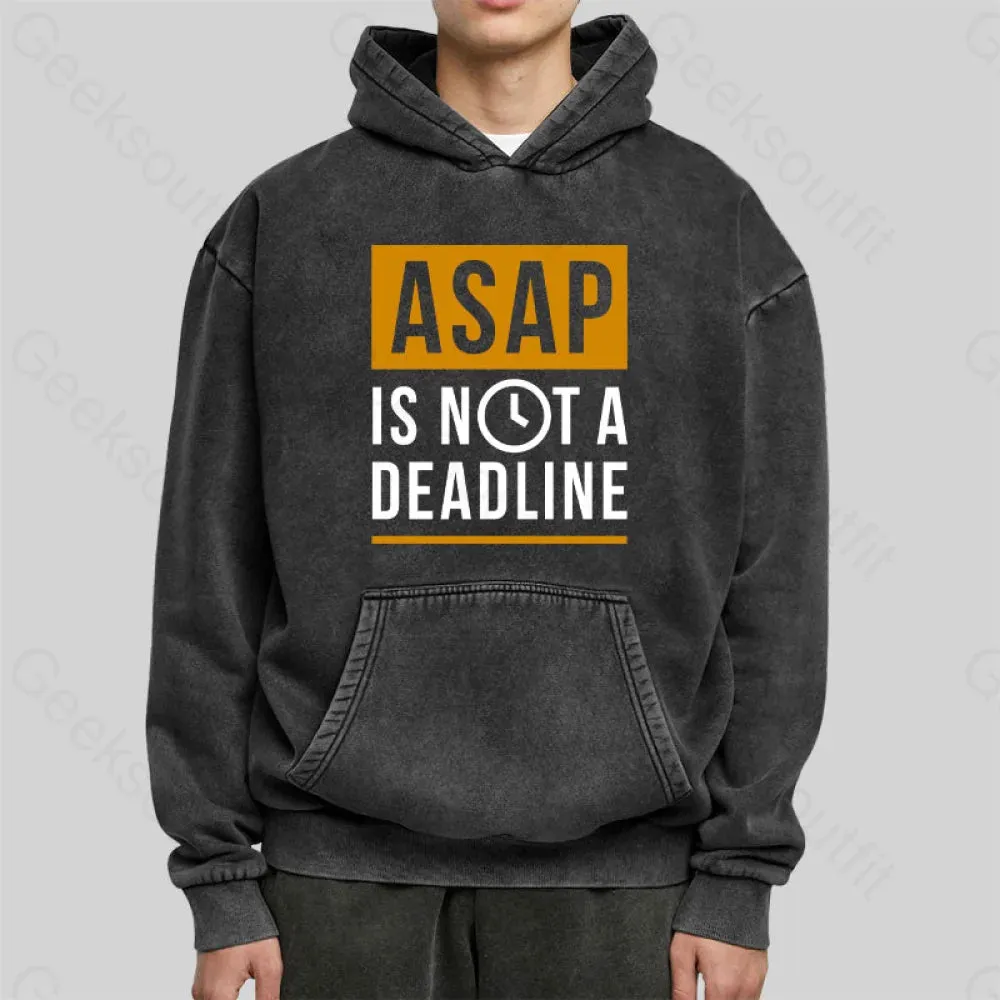 ASAP is not a Deadline Washed Hoodie