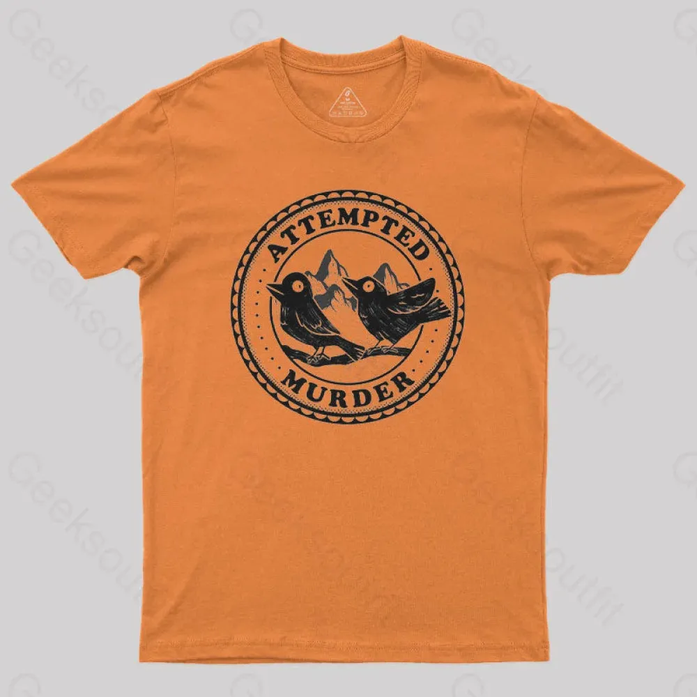 Attempted Murder Crows Geek T-Shirt