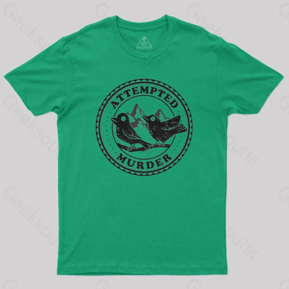 Attempted Murder Crows Geek T-Shirt