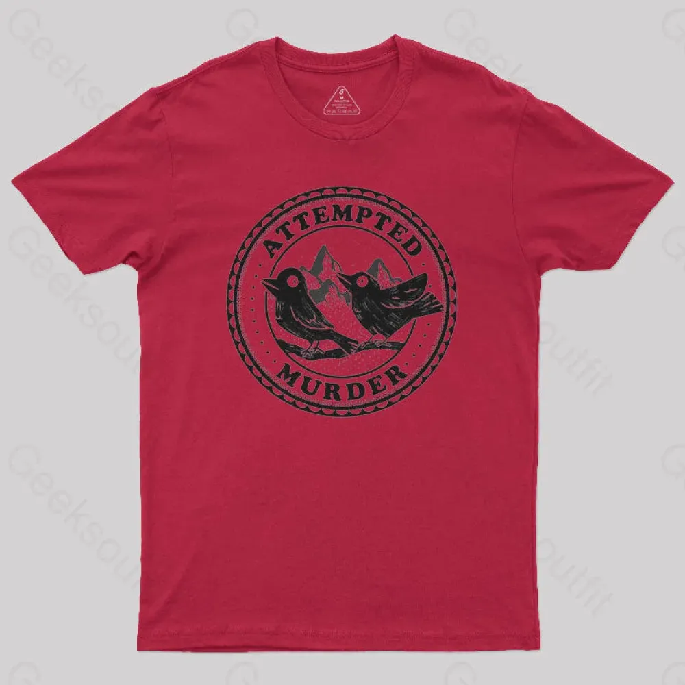 Attempted Murder Crows Geek T-Shirt