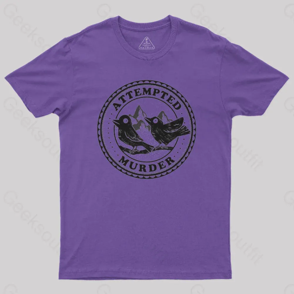 Attempted Murder Crows Geek T-Shirt