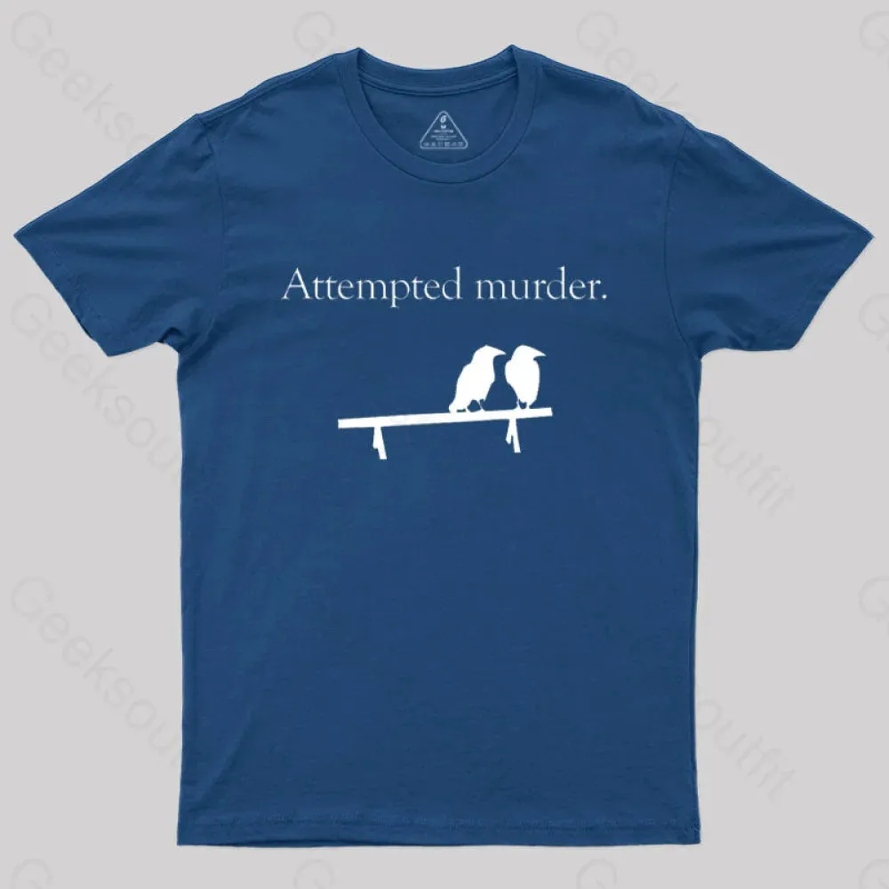 Attempted Murder T-Shirt